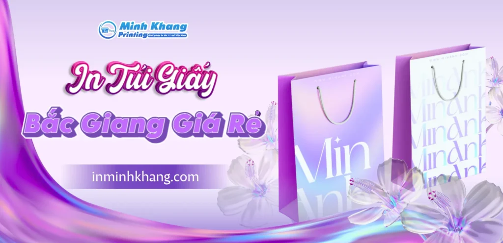 Xưởng In Túi Giấy Bắc Giang Giá Rẻ