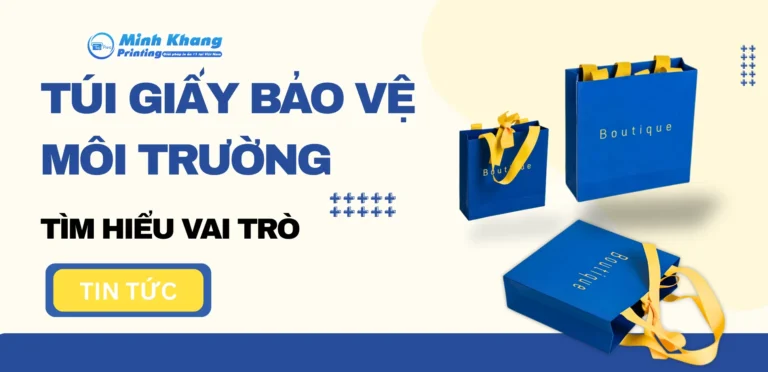 Tìm Hiểu Vai Trò Của Túi Giấy Bảo Vệ Môi Trường