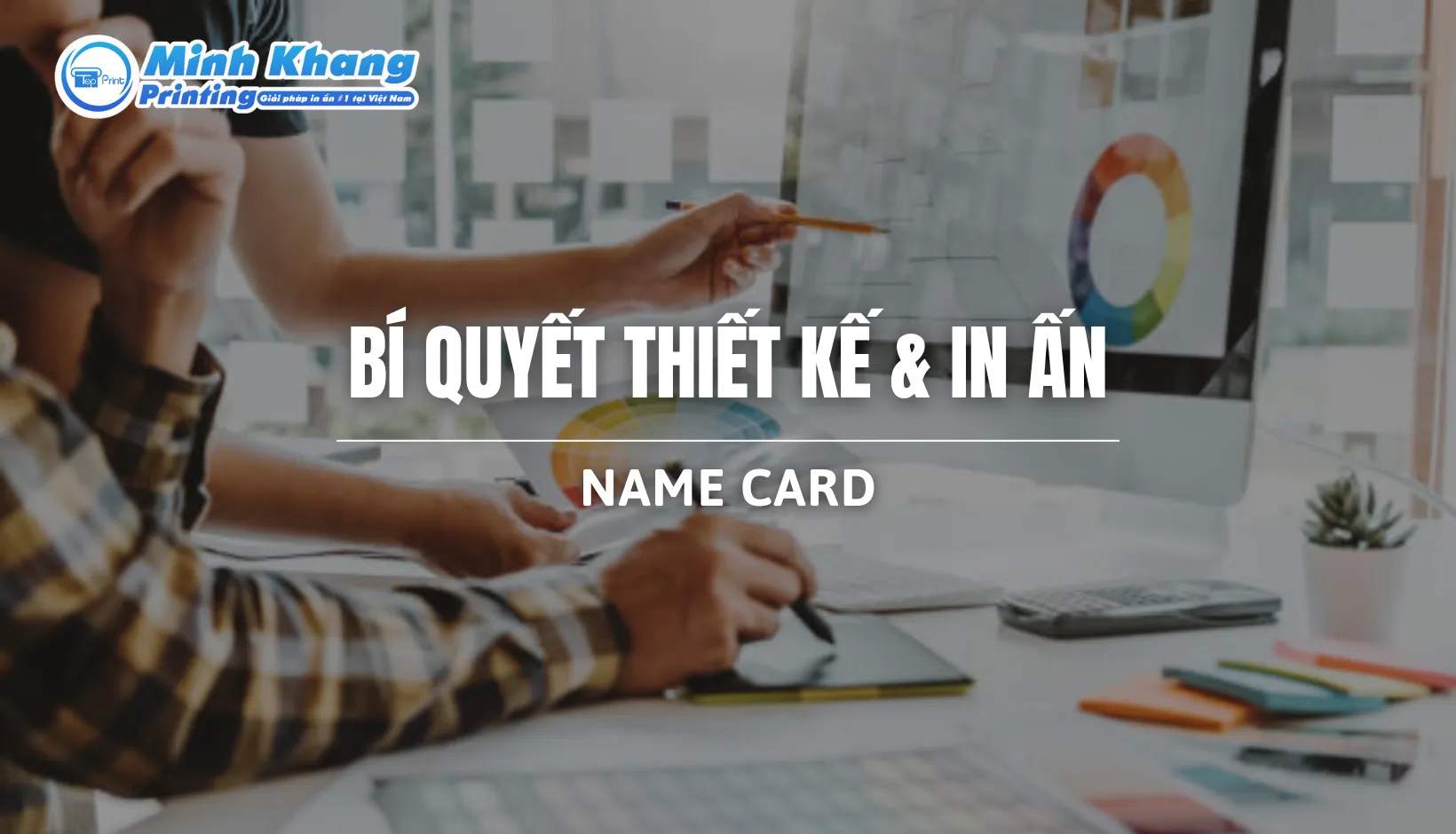 Bí Quyết Thiết Kế Name Card Chuyên Nghiệp & Ấn Tượng