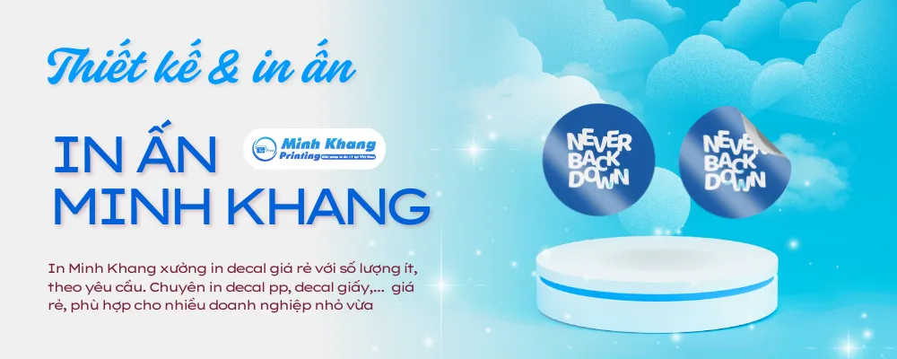 In Decal Giấy Giá Rẻ & Giải Pháp Tối Ưu Chất Lượng Tại HCM
